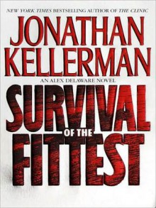 Survival of the Fittest: An Alex Delaware Novel (Audio) - Jonathan Kellerman, John Rubinstein