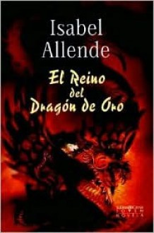 El Reino del Dragon de Oro - Isabel Allende