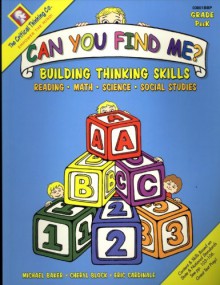 Can You Find Me?: Building Thinking Skills in Reading, Math, Science, and Social Studies - Michael Baker, Cheryl Block