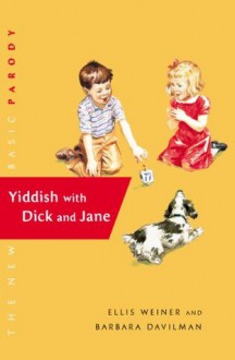 Yiddish with Dick and Jane (Dick and Jane) - Ellis Weiner, Barbara Davilman