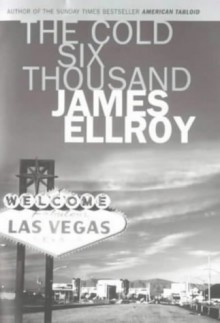 The Cold Six Thousand - James Ellroy