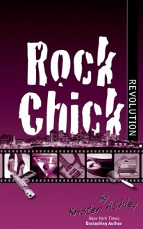 Rock Chick Revolution - Kristen Ashley