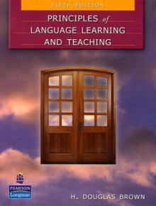 Principles of Language Learning and Teaching - H. Douglas Brown