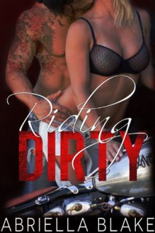 Riding Dirty (Ruiners Motorcycle Club) - Abriella Blake