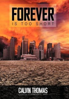 Forever Is Too Short - Calvin Thomas