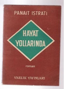 Hayat Yollarında - Panait Istrati