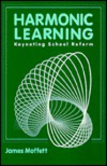 Harmonic Learning - James Moffett