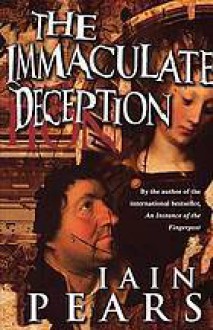 The Immaculate Deception - Iain Pears