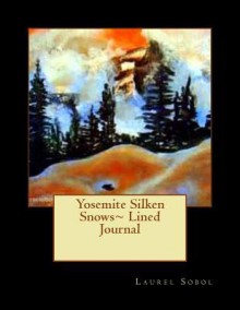 Yosemite Silken Snows Lined Journal - Laurel Marie Sobol