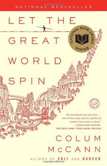 Let the Great World Spin - Colum McCann