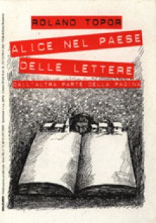 Alice nel paese delle lettere: Dall'altra parte della pagina - Roland Topor