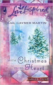 With Christmas in His Heart (Michigan Island, Book 2) (Larger Print Love Inspired #373) - Gail Gaymer Martin