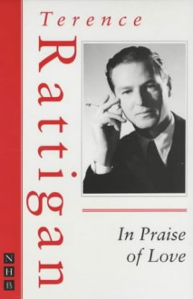 In Praise of Love (Nick Hern Books Drama Classics) - Terence Rattigan