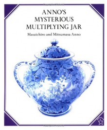 Anno's Mysterious Multiplying Jar - Masaichiro Anno, Mitsumasa Anno