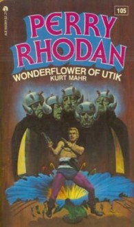 Wonderflower Of Utik - Kurt Mahr