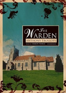 The Warden - Anthony Trollope, Simon Vance