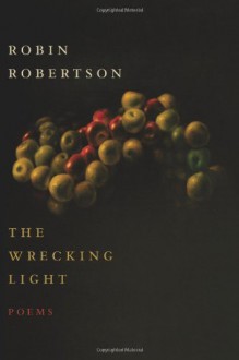 The Wrecking Light - Robin Robertson