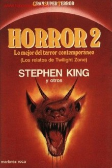 Horror 2: Los relatos de Twilight Zone - Robert Silverberg, Peter Straub, Robert Sheckley, Thomas M. Disch, Ramsey Campbell, T.E.D. Klein, Stephen King