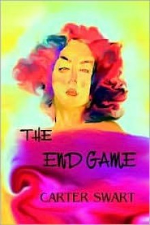 The End Game - Carter Swart