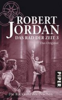 Die Rückkehr des Drachen (Das Rad der Zeit, #3 - Das Original) - Robert Jordan