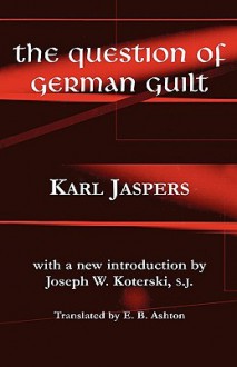 The Question of German Guilt - Karl Jaspers