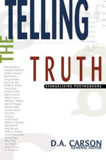 Telling the Truth: Evangelizing Postmoderns - D.A. Carson