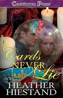 Cards Never Lie - Heather Hiestand