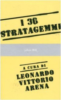 I trentasei stratagemmi - Leonardo Vittorio Arena