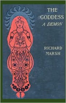 The Goddess: A Demon - Richard Marsh, Minna Vuohelainen