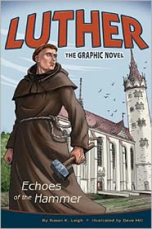 Luther: Echoes of the Hammer - Susan K. Leigh