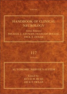 Autonomic Nervous System: Handbook of Clinical Neurology (Series Editors: Aminoff, Boller, Swaab) - Ruud M Buijs, D. F. Swaab