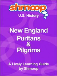 New England Puritans & Pilgrims: Shmoop US History Guide - Shmoop