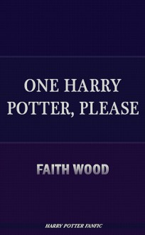 One Harry Potter, Please - Faith Wood