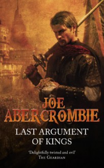 Last Argument of Kings - Joe Abercrombie