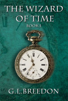 The Wizard of Time - G.L. Breedon