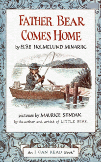 Father Bear Comes Home - Else Holmelund Minarik, Maurice Sendak