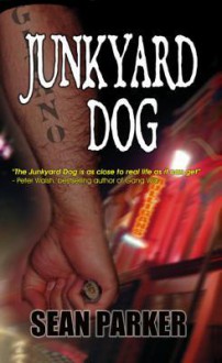 Junkyard Dog - Sean Parker