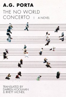 The No World Concerto - A.G. Porta, Darren Koolman, Rhett McNeil