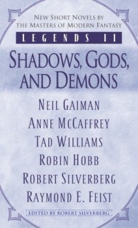 Legends II: Shadows, Gods and Demons - Anne McCaffrey, Robert Silverberg, Neil Gaiman, Robin Hobb