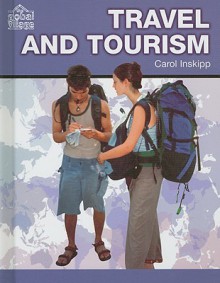 Travel And Tourism (The Global Village) - Carol Inskipp