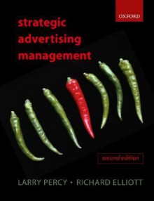 Strategic Advertising Management - Larry Percy, Richard Elliott