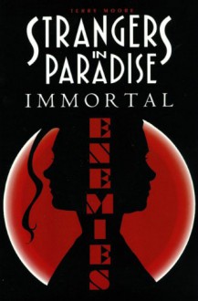 Strangers in Paradise, Volume 5: Immortal Enemies - Terry Moore