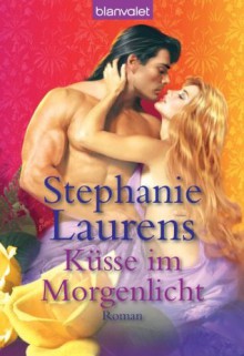 Küsse im Morgenlicht: Roman (German Edition) - Stephanie Laurens, Elke Pane-Bartels