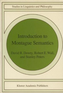 Introduction To Montague Semantics - David R. Dowty, Robert E. Wall, Stanley Peters