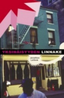 Yksinäisyyden linnake - Jonathan Lethem, Inka Parpola