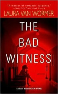 The Bad Witness - Laura Van Wormer