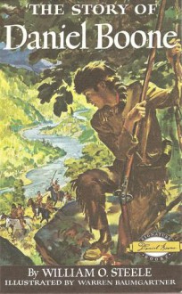 The Story of Daniel Boone - William O. Steele, Warren Baumgartner