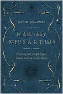 Planetary Spells and Rituals - Raven Digitalis