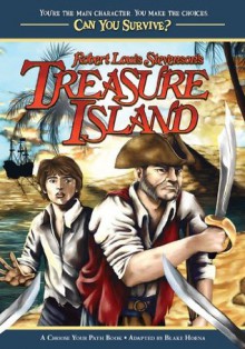 Robert Louis Stevenson's Treasure Island: A Choose Your Path Book (Can You Survive?) - Blake Hoena