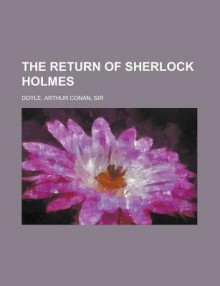 The Return of Sherlock Holmes - Arthur Conan Doyle